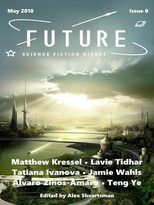 Title details for Future Science Fiction Digest Issue 0 by Matthew Kressel - Available